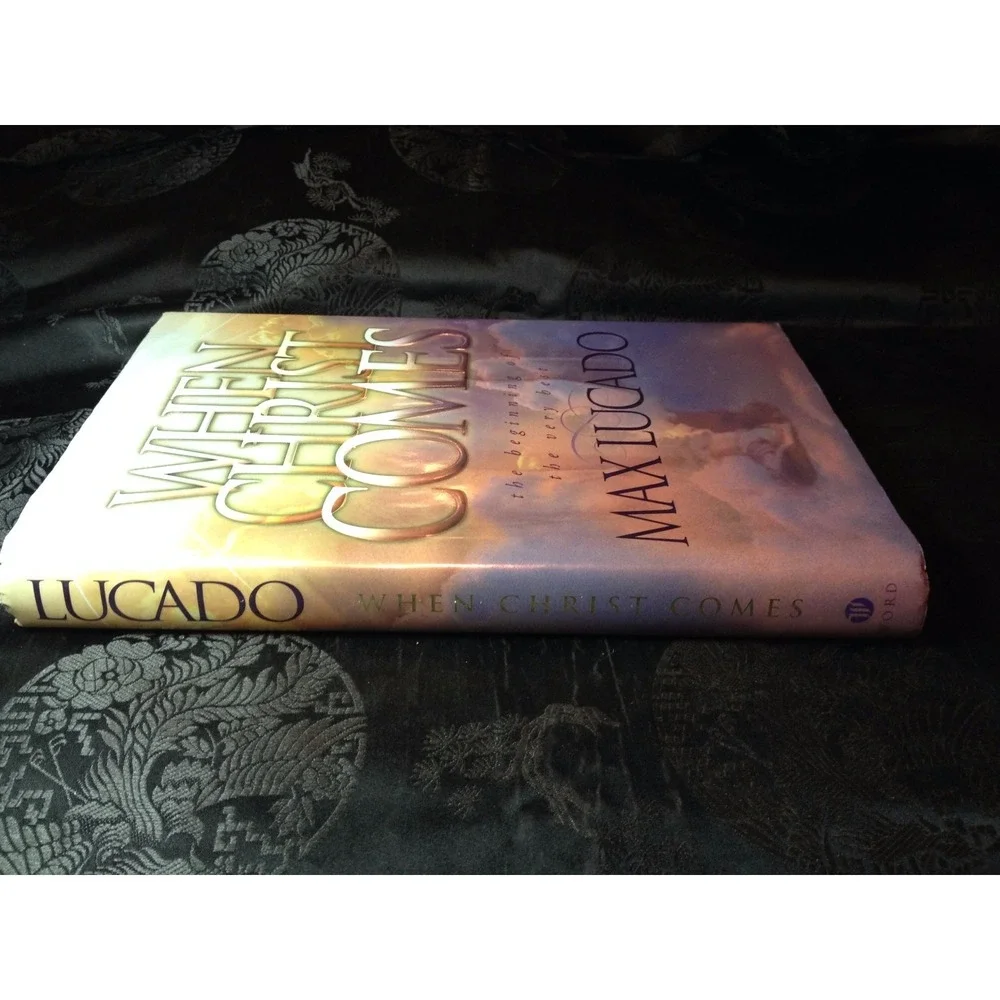 When Christ Comes -‎ The beginning of the very best by Max Lucado